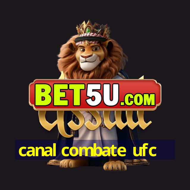 canal combate ufc